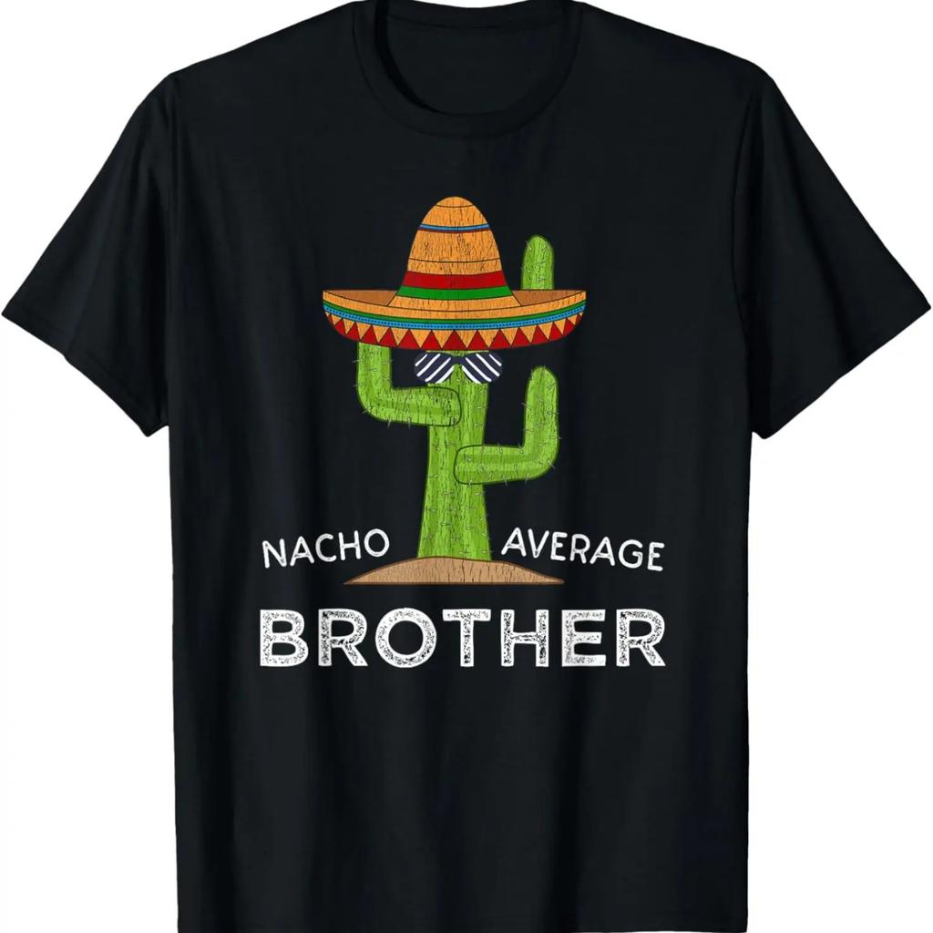 Fun Brother Joke Humor _ Funny Saying Nacho Average Brother T-Shirt