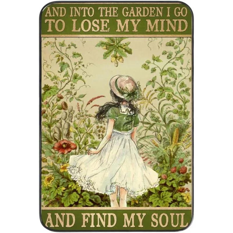 Vintage Metal Tin Signs Garden Signs And Into The Garden I Go To Lose My Mind And Find My Soul Sign Retro Wall Decor Hippie Room