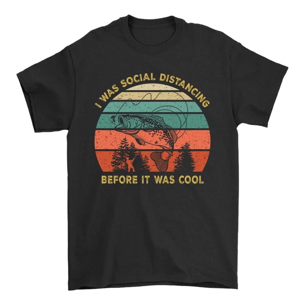 Funny Fishing T Shirt I Was Social Distancing Before It Cool Fisherunisex Vintage Fashion Graphic Breathable Comfortable