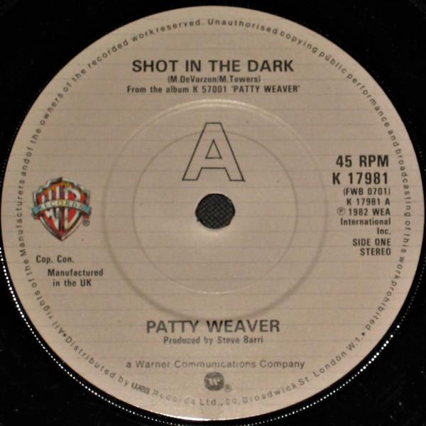 

7inch Record PATTY WEAVER Shot In The Dark K17981 Warner Bros. Re 1982 UK Rock Used