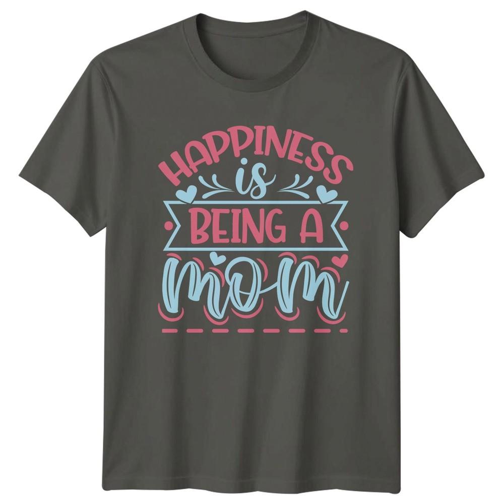 Happiness Is Being A Mom Unisexs TShirt Motherhood Family Mothers Day Gift S