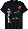 Skeleton Lost Balloon Well Sh_t Funny Saying Quote Men Women T-Shirt