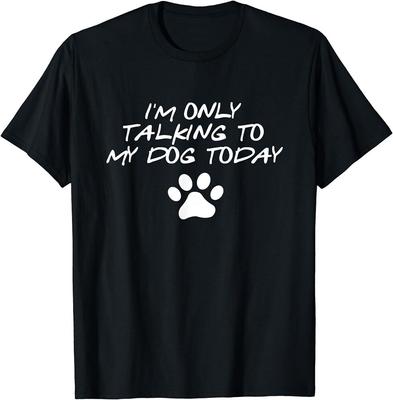 Ich spreche heute nur von meinem Hund Hundeliebhaber Unisex T-Shirt