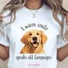 Golden Retriever Smile T Shirt Dog Lover A Warm Speaks All Languages Cute Uplifting Message Vintage Graphic Casual