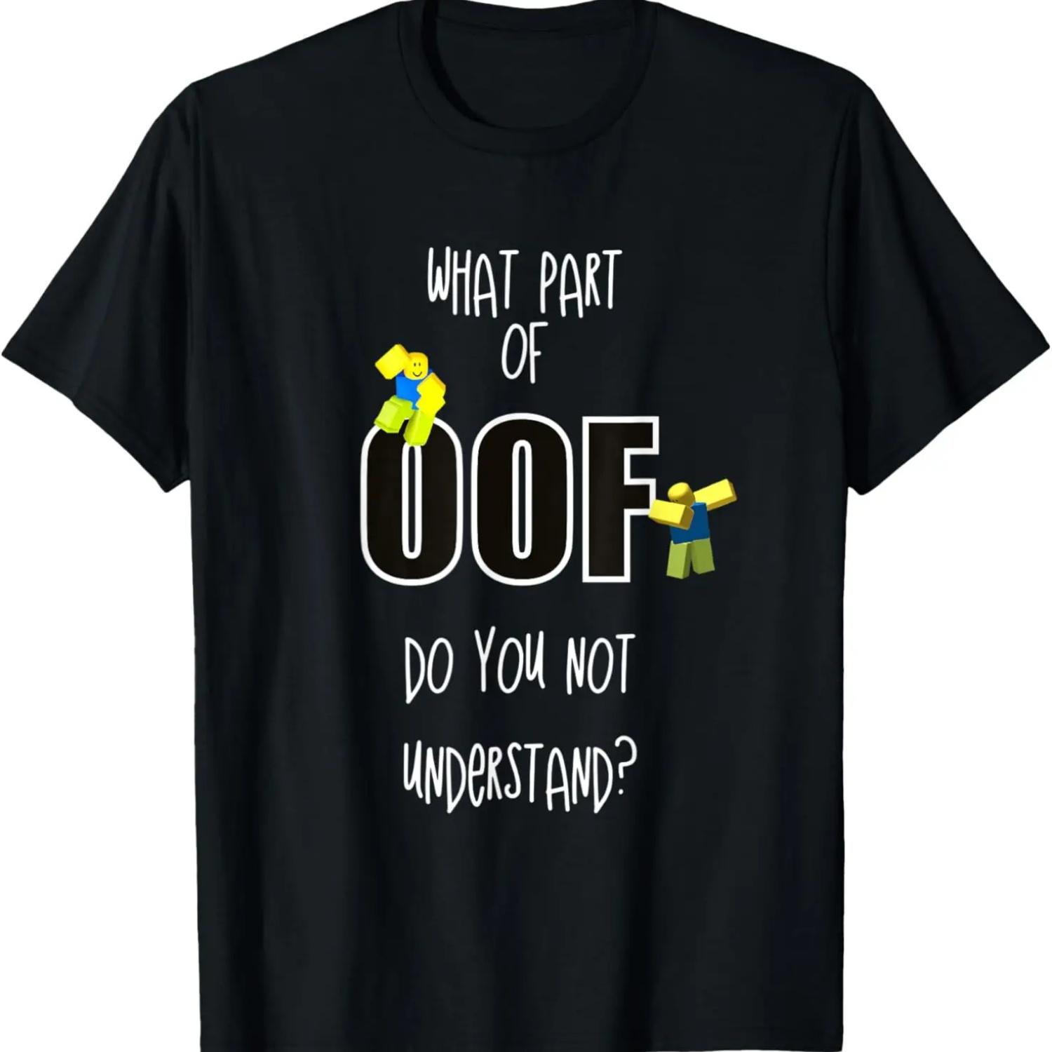 What part of oof do you not understand computer gamer tee T-Shirt S