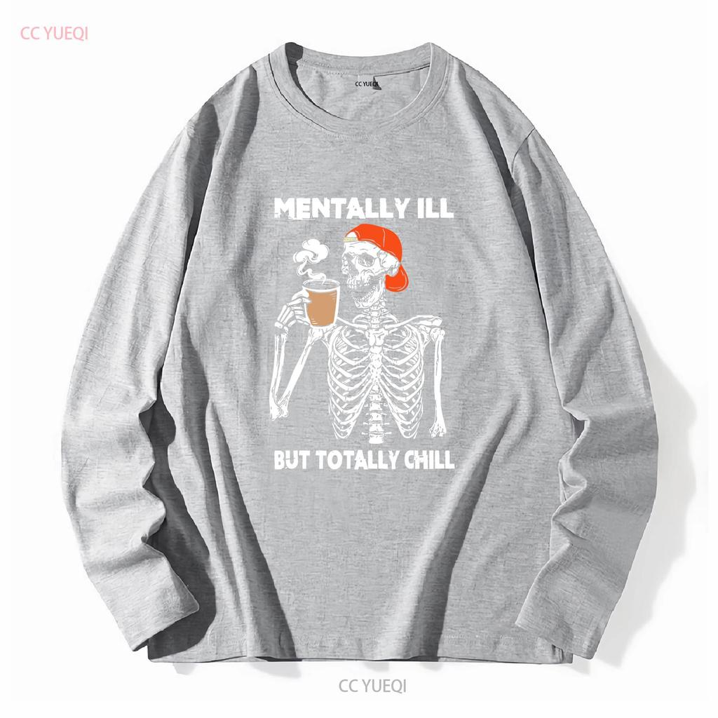Mentally Ill But Totally Chill Halloween Costume Skeleton SweaT T Shirt Funny long or short sleeves vintage Washed fashion