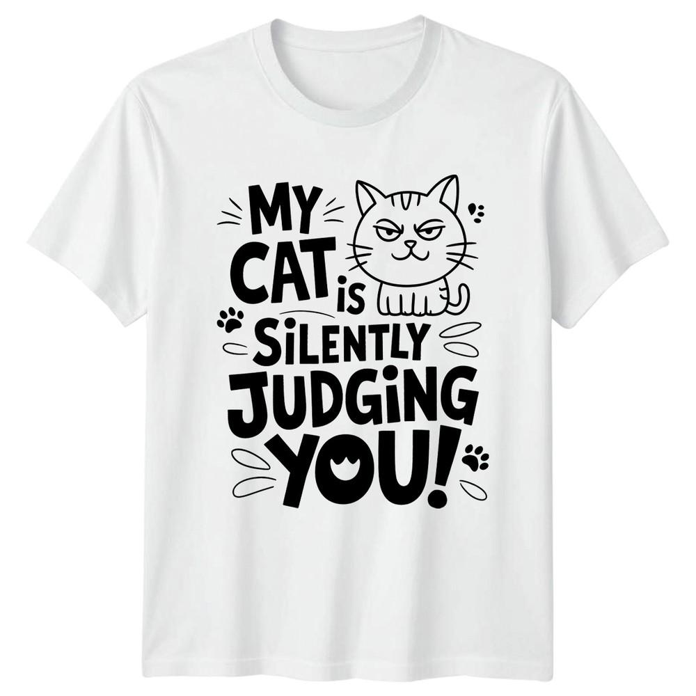 My Cat Is Silently Judging TShirt Humorous Cat Pet Owners Birthday Gift S