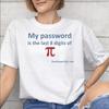 My Password Is The Last 8 Digits Of Merch Unisex Unisex T Shirt Pure Cotton Tee Graphic Printing Tshirt Clothes
