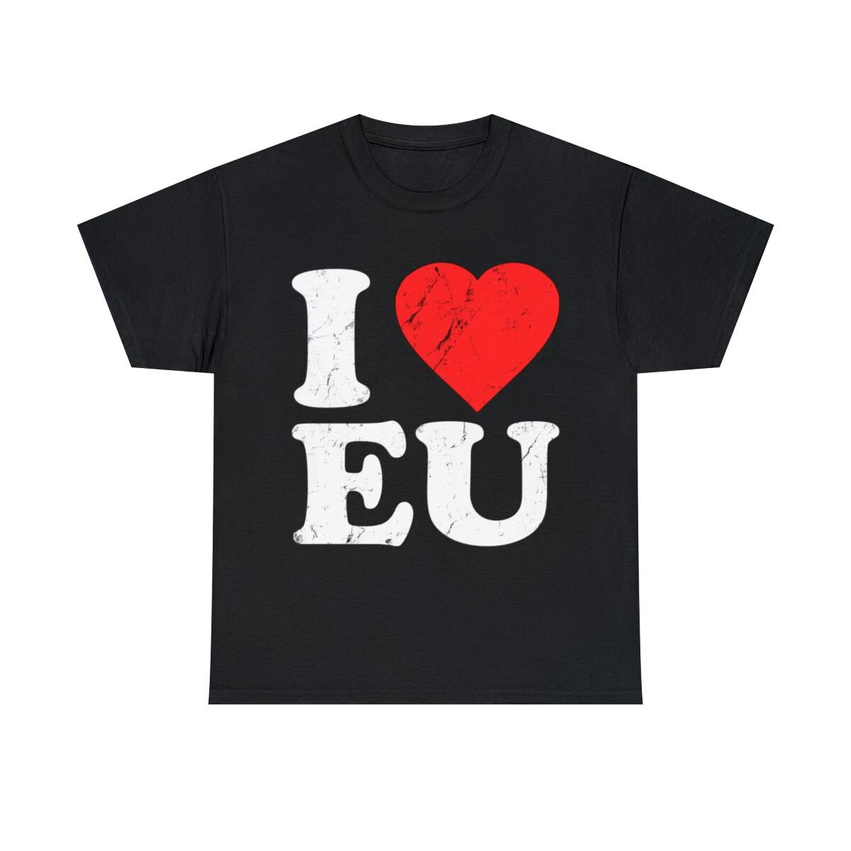 I Love EU Graphic Tee Shirt, S-5XL 4XL