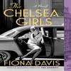 The Chelsea Girls by Fiona Davis Paperback Book 9781524744601
