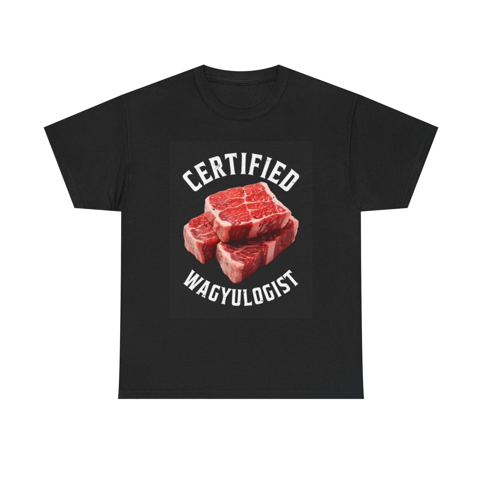 Men s and Women s T-shirts Certified Waguoligist Steak XS