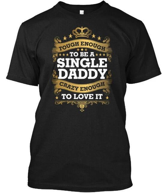 Single Daddy Father Family S T-Shirt Size S To 4XL