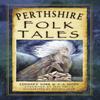 Perthshire Folk Tales by C.A. Hope Paperback Book 9780750982542