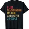I Like Beachcombing My Dog _ Maybe 3 People Vintage Gift Unisex T-Shirt