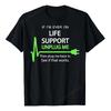 If I'm Ever On Life Support T Shirt Funny Sarcastic Geek Tee Humorous Letters Printed Graphic Outfits AnnounceUnisext Bithday Gift