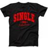 Anti Valentine's Day Single Lover Funny Gift Black Tee T Shirt 345