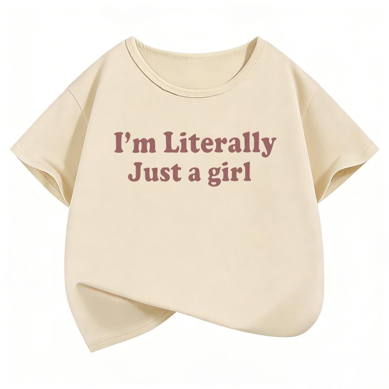 I Am Literally Just A Girl Letter Printed Y2k T Shirts Kids Tshirt Girls Summer Spring Casual Top Tee Shirt Short Sleeve