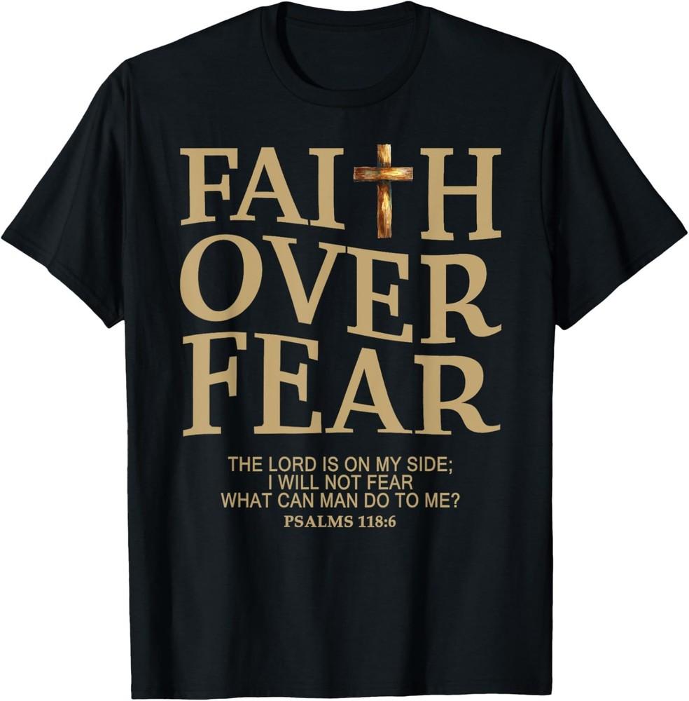 Faith Over Fear Shirt for Women Men with Inspirational Quote TShirt Unisex T-Shirt M