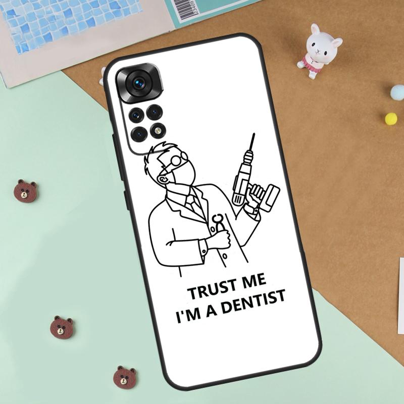 Trust Me I'm A Dentist Case For Xiaomi Redmi 14C 10C 12C 13C Cover For Redmi Note 13 Pro 14 9 10 11 12 10S 11S 12S