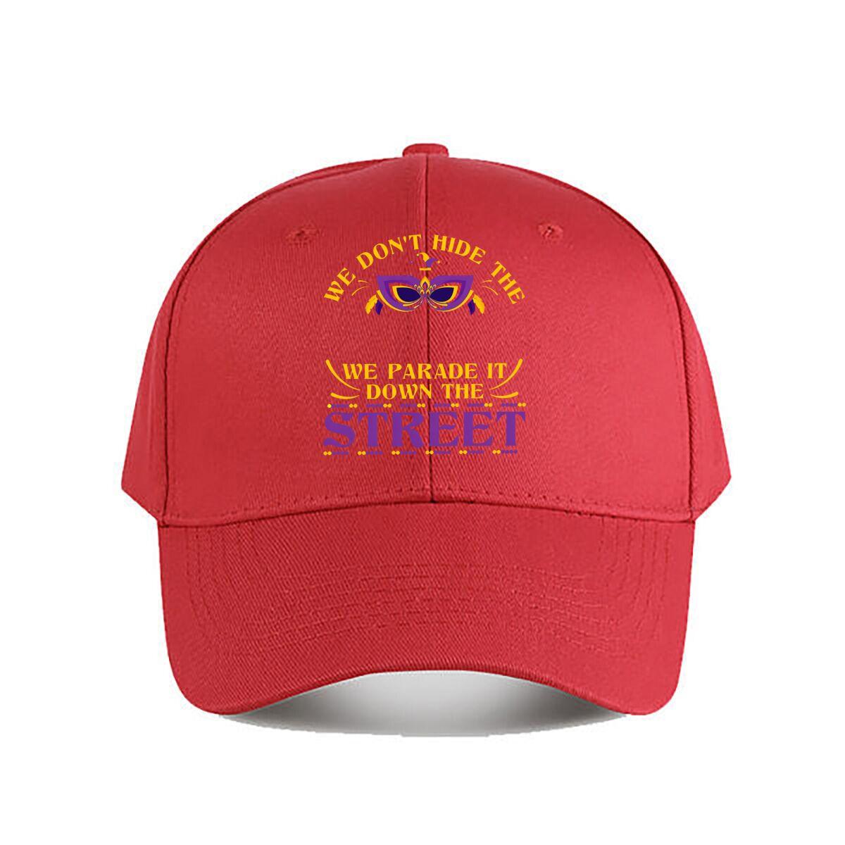 We Dont Hide The We Parade It Down The Street Mardi Gras Mask Baseball Cap Fashion Unisex Sunhat Womens Outdoor Sports One Size