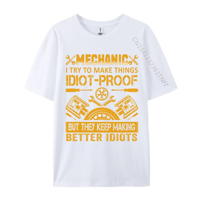 2024 Hot Sale Man T Shirt Mechanic I Try To Make Tshirt Tops Shirts All Cotton Printed On Tshirts Casual