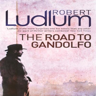The Road To Gandolfo by Robert Ludlum Paperback Book 9781409118640
