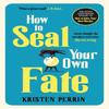How To Seal Your Own Fate by Kristen Perrin Paperback Book 9781529430127