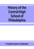Kniha History Of The Central High School Of Philadelphia by Franklin Spencer Edmonds - Paperback