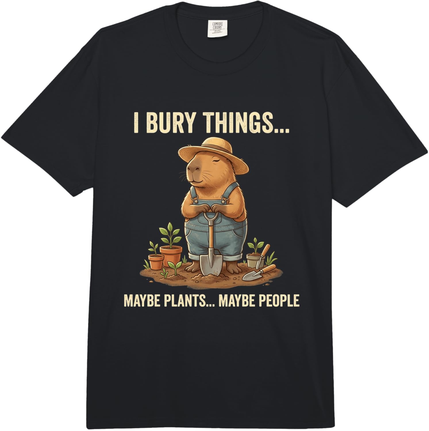 

I BURY Things... Maybe Plants... Maybe People Capybara Funny Comfort Colors Adult Heavyweight T-Shirt 5XL різнокольоровий