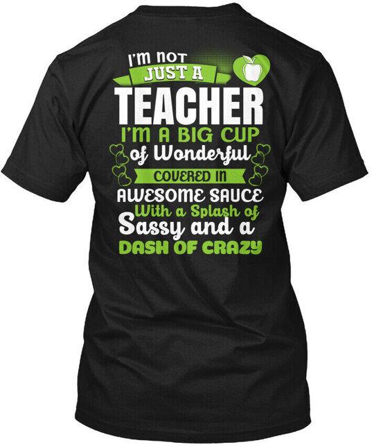 Teacher Im Not Just A Big Cup Of Tshirt Size S To 5xl