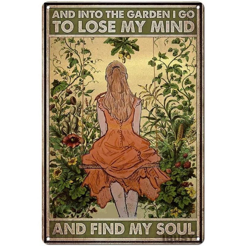 Vintage Metal Tin Signs Garden Signs And Into The Garden I Go To Lose My Mind And Find My Soul Sign Retro Wall Decor Hippie Room