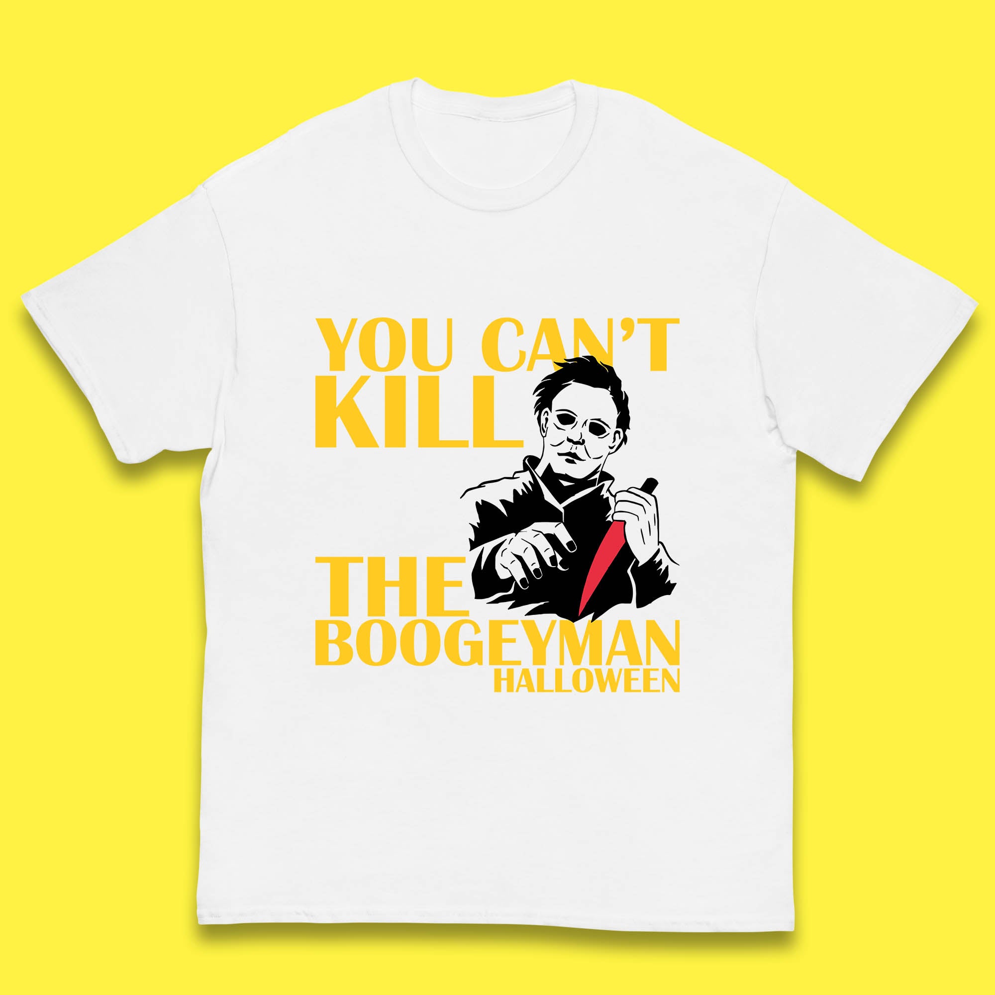 You Can t Kill The Boogeyman Halloween Horror Movie Spooky Psycho Killer Michael Myers Kids T Shirt 130