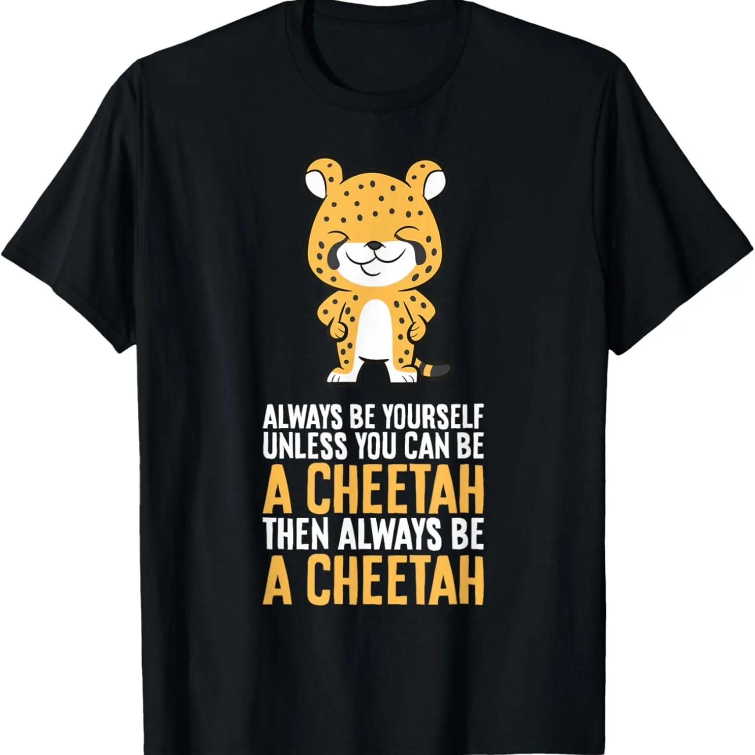 

Cheetah Always Be Yourself Unless You Can Be A Cheetah T-Shirt XXXXXL чорний