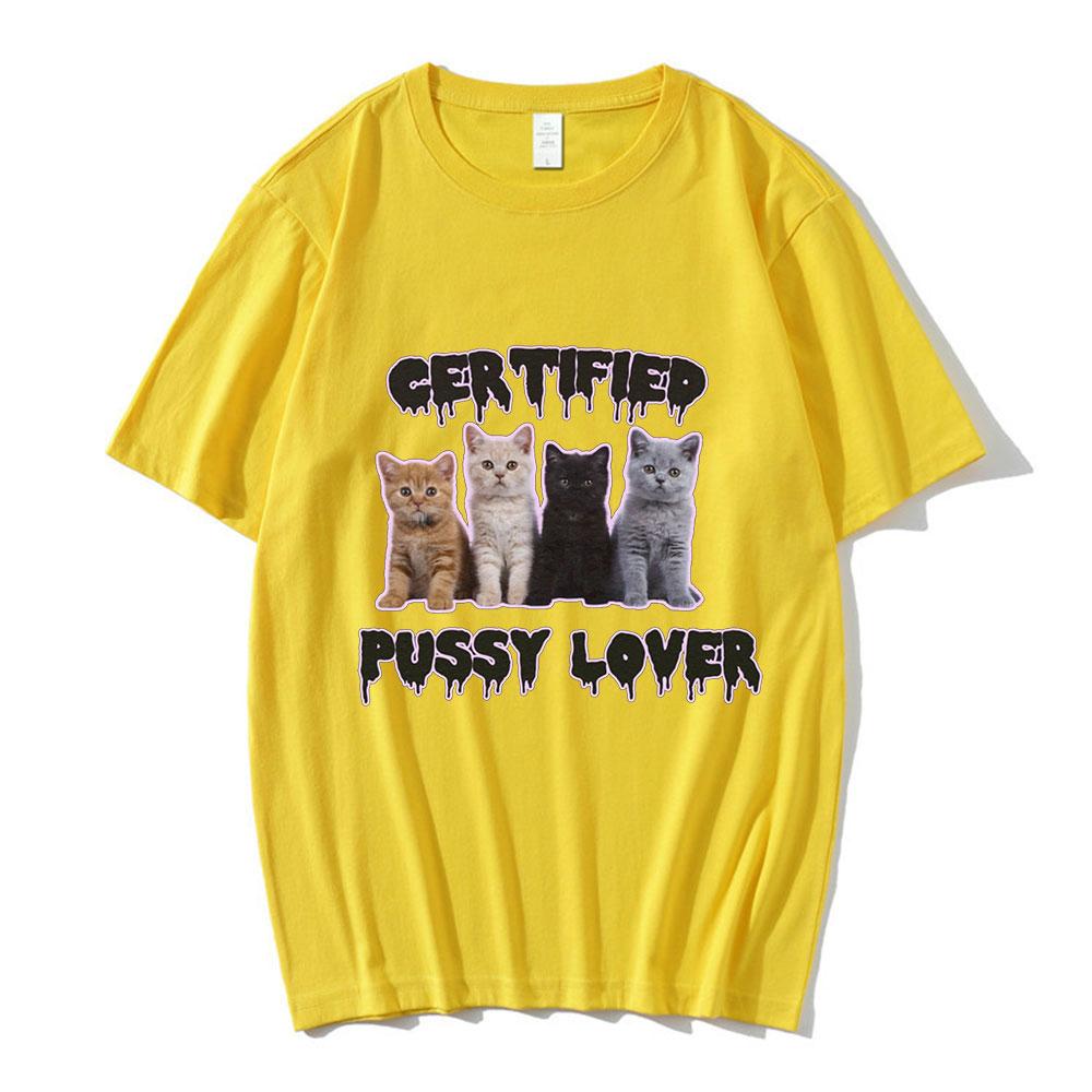 Funny CerTified Pussy Lover Meme Cat T Shirt Unisex Women Fashion Vintage Tshirts 100 Cotton Casual Oversized T shirts Streetwear
