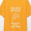 Believe In Pizza T-Shirt, Funny Foodie Tee, Pizza Lover Gift