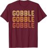 Thanksgiving Turkey Fun Gobble Gobble Gobble Fun Unisex T-Shirt