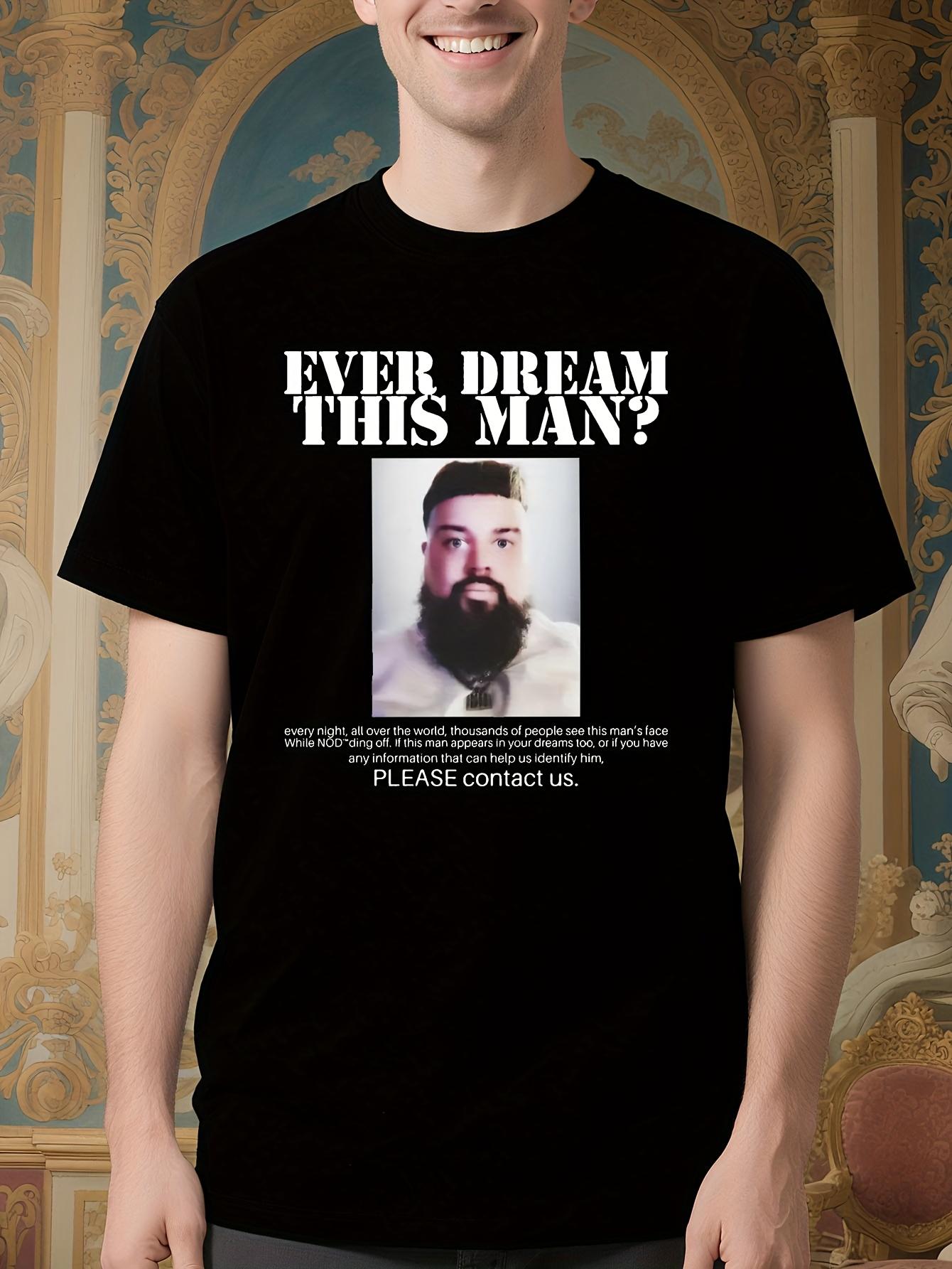 JOEYY Graphic Tshirt - Funny Ever Dream This for Man? Say... L