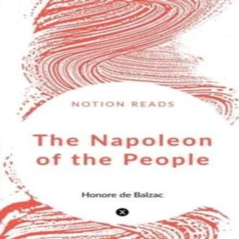 The Napoleon of the People by Honore De Balzac Paperback Book 9781636330006