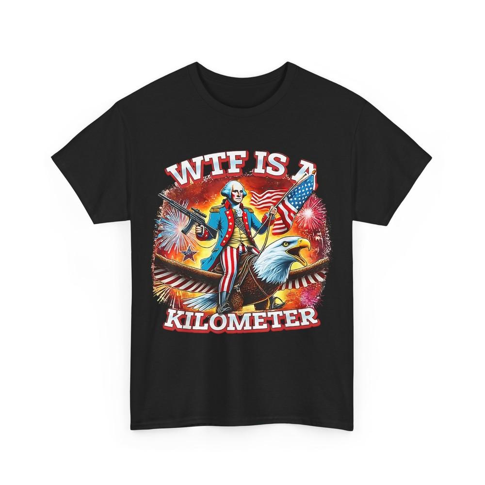Retro WTF Is A Kilometer Funny Patriotic American Freedom T-Shirt Unisex T-Shirt XL