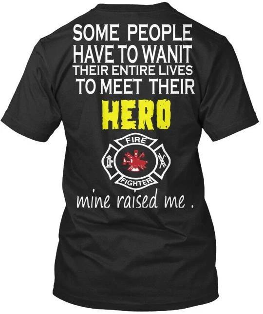 Firefighter Hero Firefighters Daughter Some People Have T shirt USA Made S-5XL 4XL