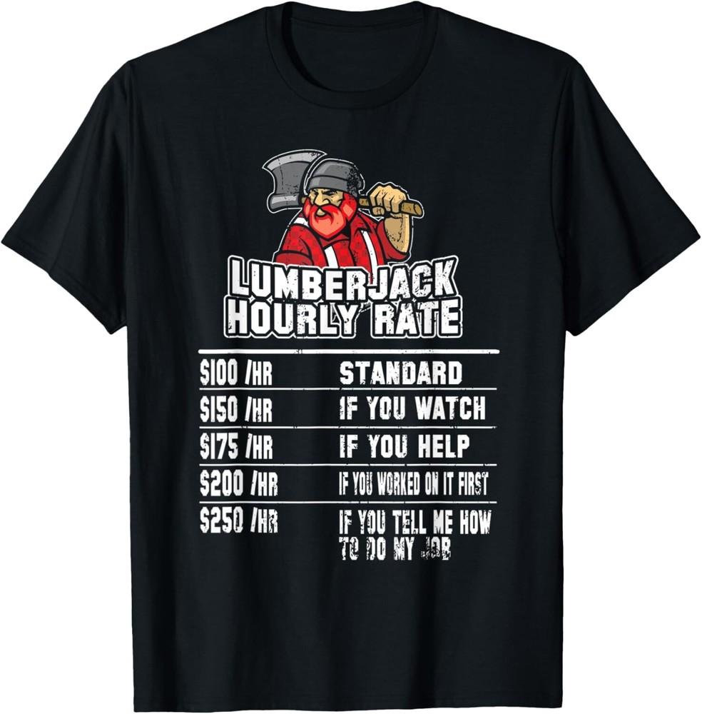 

Funny Lumberjack Tshirt For Men Woodworker Shirt Chainsaw Gift Unisex T-Shirt 4XL
