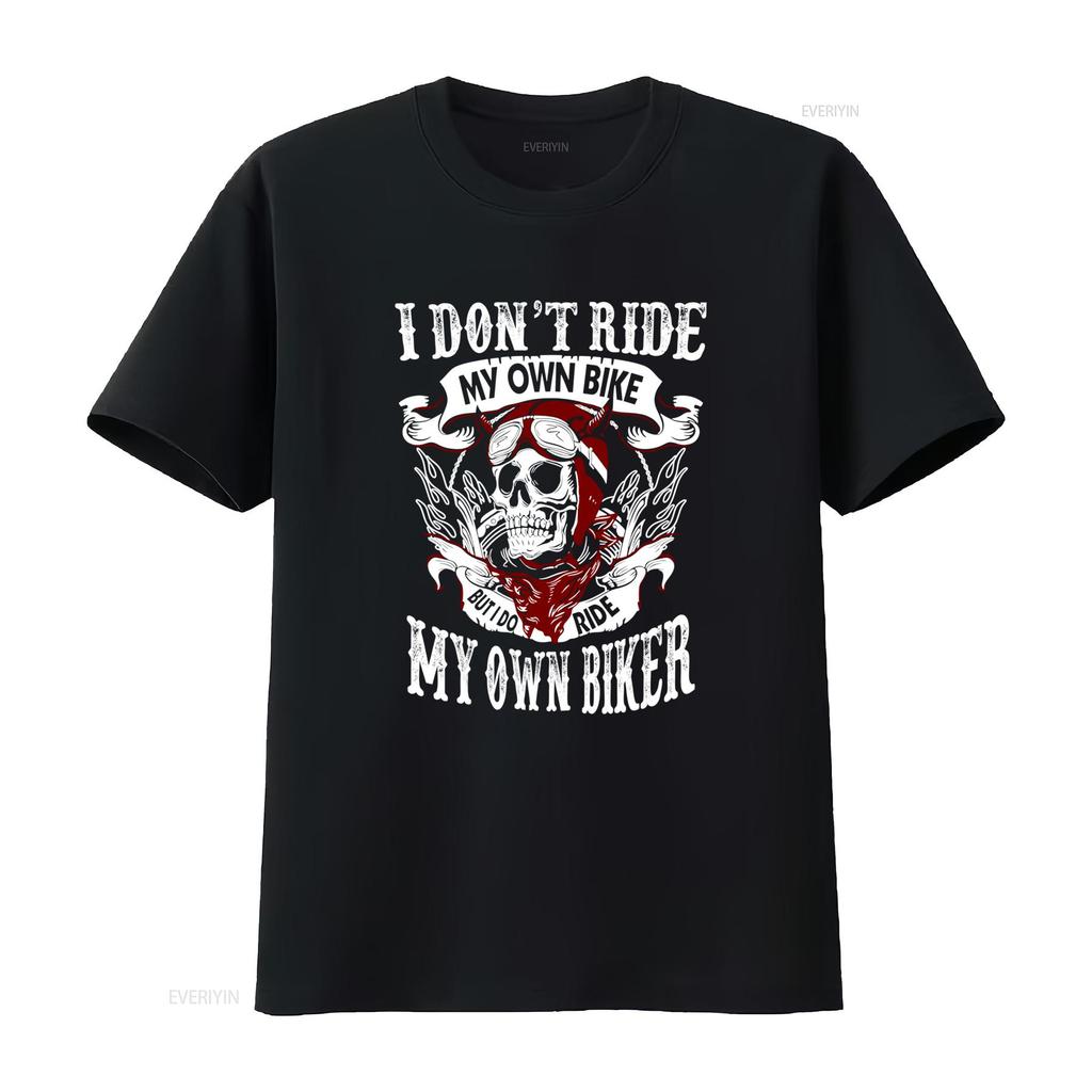 Skull Motorcycle Biker Style T Shirt I Dont Ride My Own Bike But Do Black vintage Washed Unisex Stylish Top For Everyday Wear