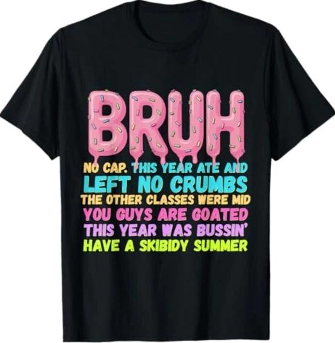 Gen A Slang Bruh Teachers Happy Last Day of School 2025 T-Shirt 4XL