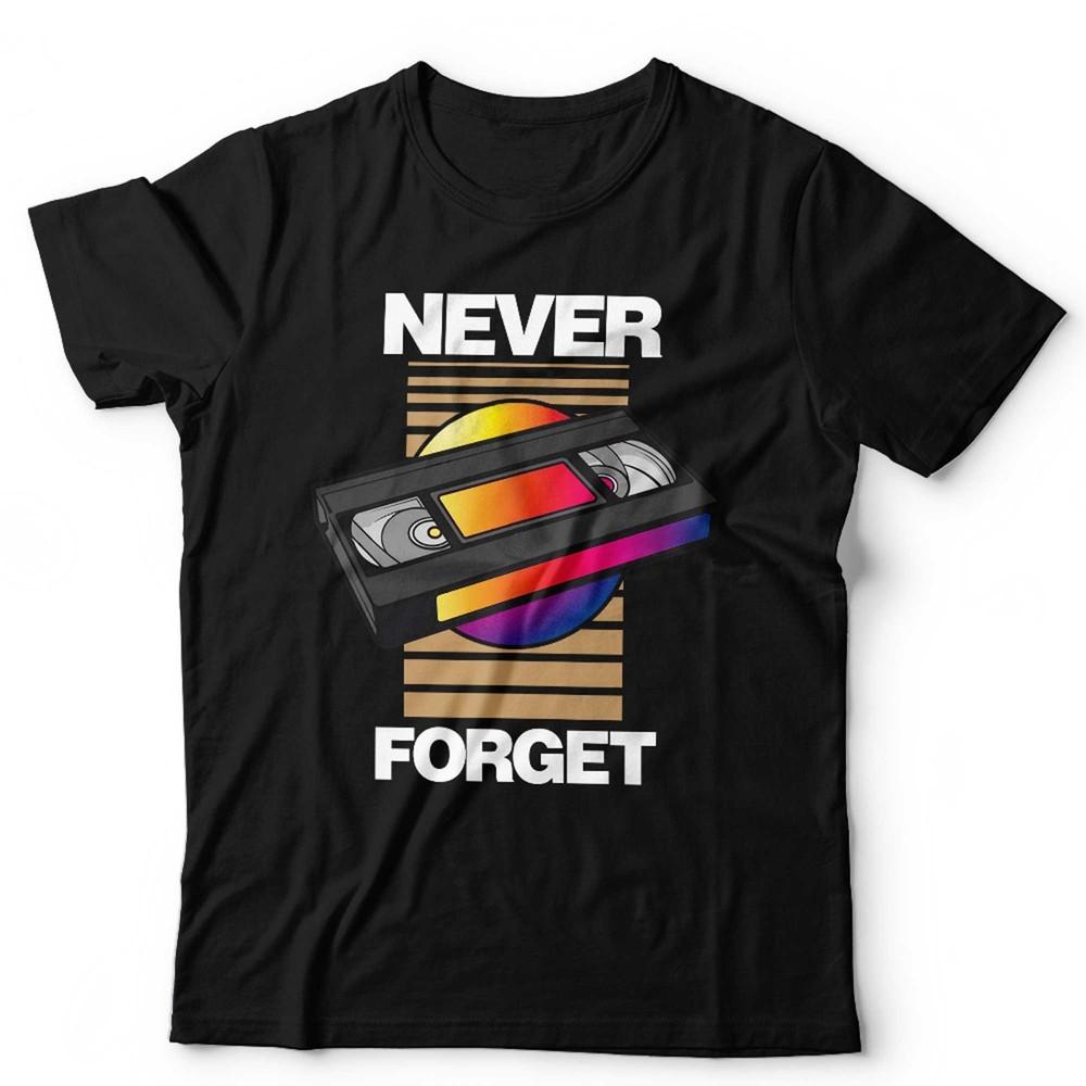 Never Forget VHS TShirt Unisex Funny Retro Cassette 80s 90s Birthday Gift Gen X