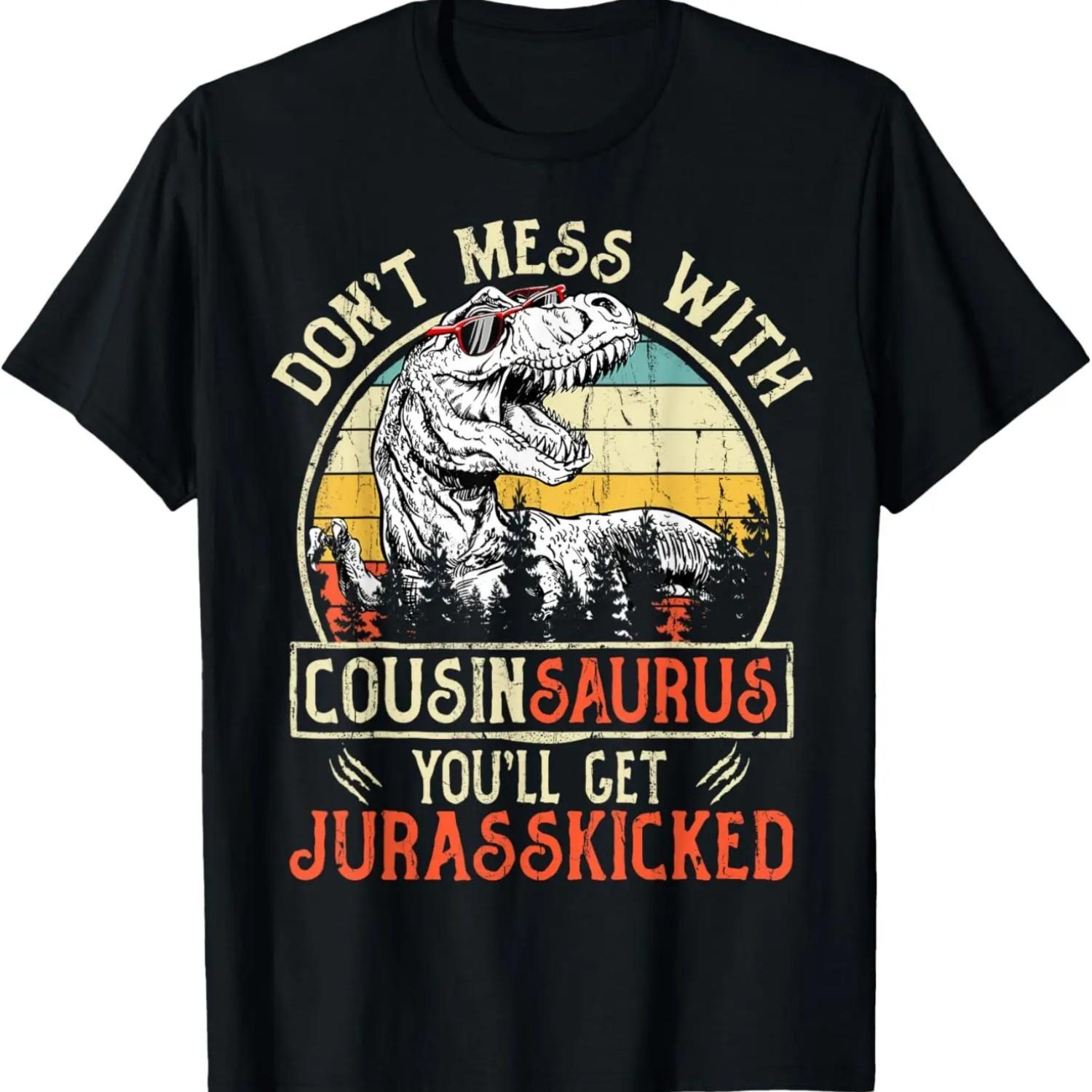 Don t Mess With Cousinsaurus You ll Get Jurasskicked Cousin T-Shirt S чёрный