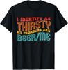 I Identify As Thirsty My Pronouns Are Beer/Me Vintage Quote  Unisex T-Shirt