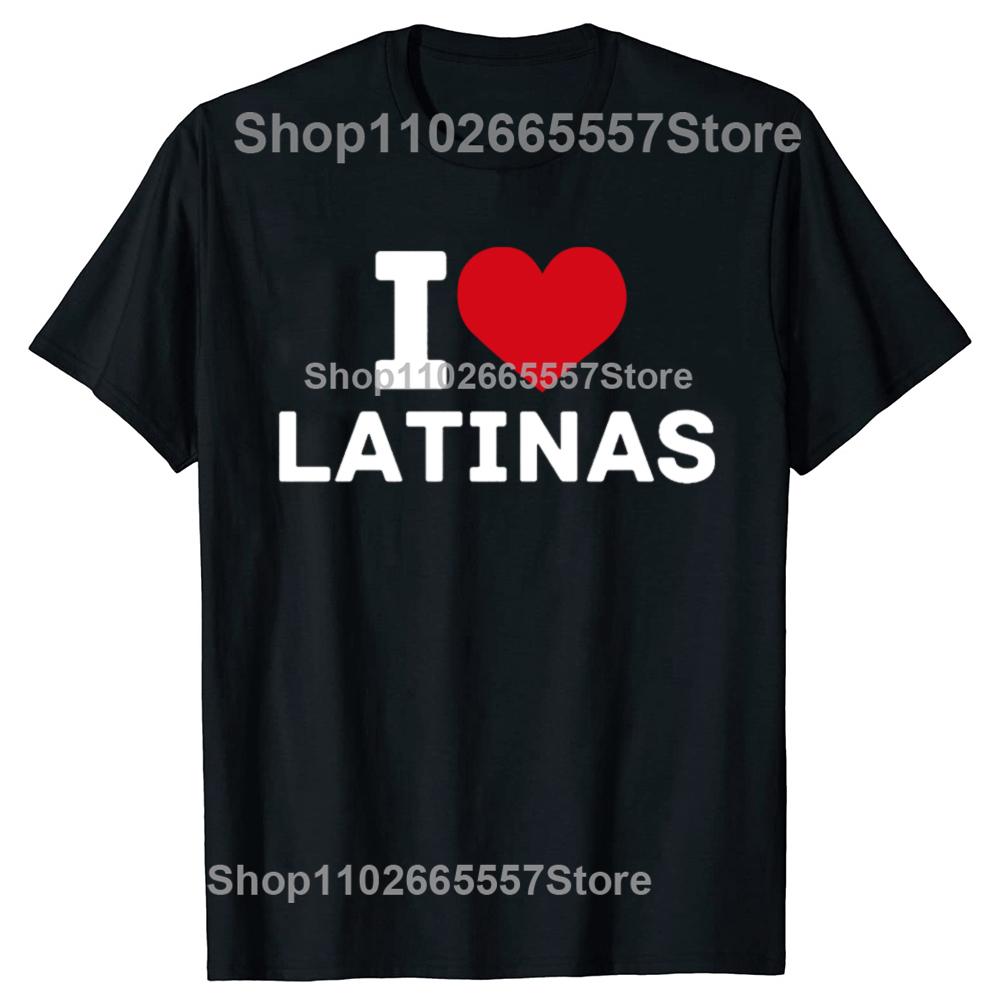 

I Love Latinas Shirt I Heart Latinas Vintage T Shirt Clothes 90s Hipster Short Sleeve Tshirts For Unisex New Cool Tshirt 4XL