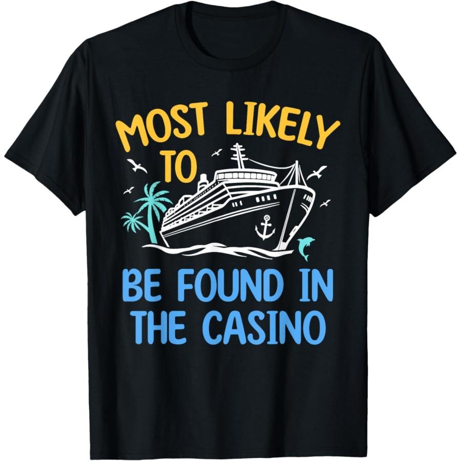 Most Likely Be Found In Casino Matching Family Cruise 2024 T-Shirt XXXXXL чёрный