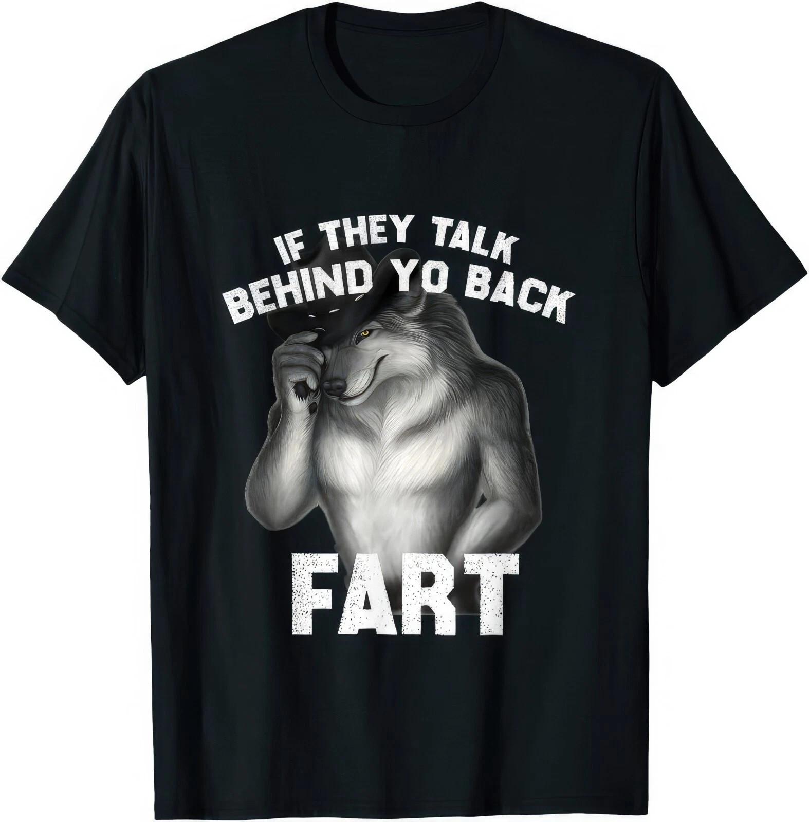 If They Talk Behind Your Back Fart Funny Joke Humor Graphic Tee ON TREND S