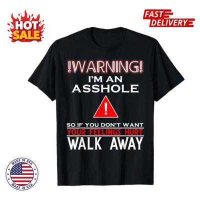 Lustige Warnung Ich bin ein A-Loch Wenn du deine Gefühle nicht verletzen willst Unisex Shirt S-5XL NEU